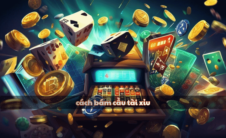cách bám cầu tài xỉu
