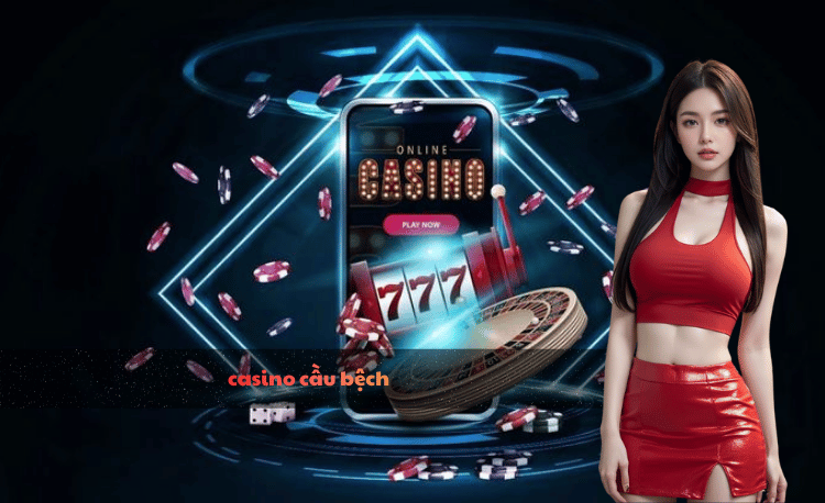 Casino cầu bệch